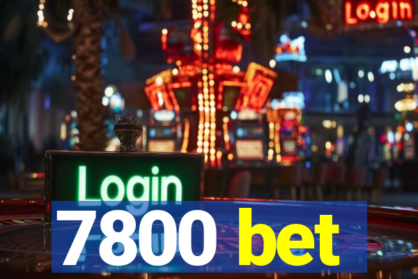 7800 bet